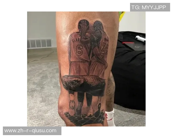 满腿纹身的足球球星独特魅力揭示他背后的故事与个人风采 满腿纹身的足球球星独特魅力揭示他背后的故事与个人风采